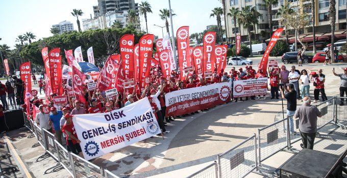 DİSK Çukurova Bölgesi Büyük İşçi Buluşması Mersin’de Gerçekleşti