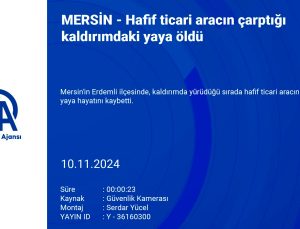 Mersin’de Trafik Kazasında Kadın Yaya Hayatını Kaybetti